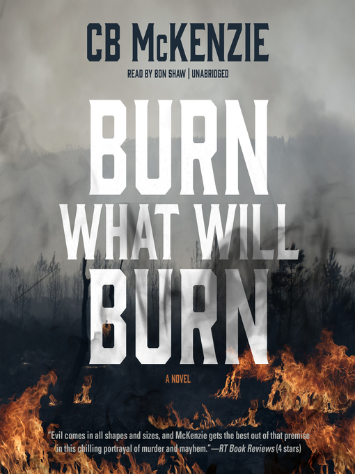 Title details for Burn What Will Burn by CB McKenzie - Available